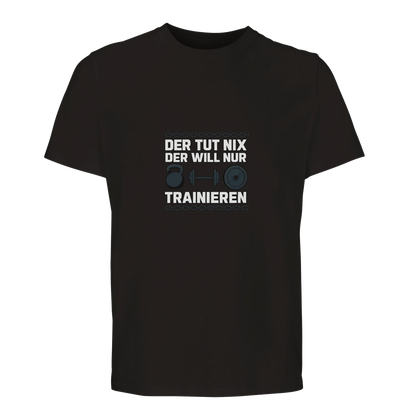 Der tut nix, der will nur trainieren – Fitness T-Shirt für Gym & Kraftsport aus Bio-Baumwolle Deep Black